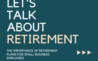 Securing the Future: The Importance of Retirement Plans for Small Business Employees