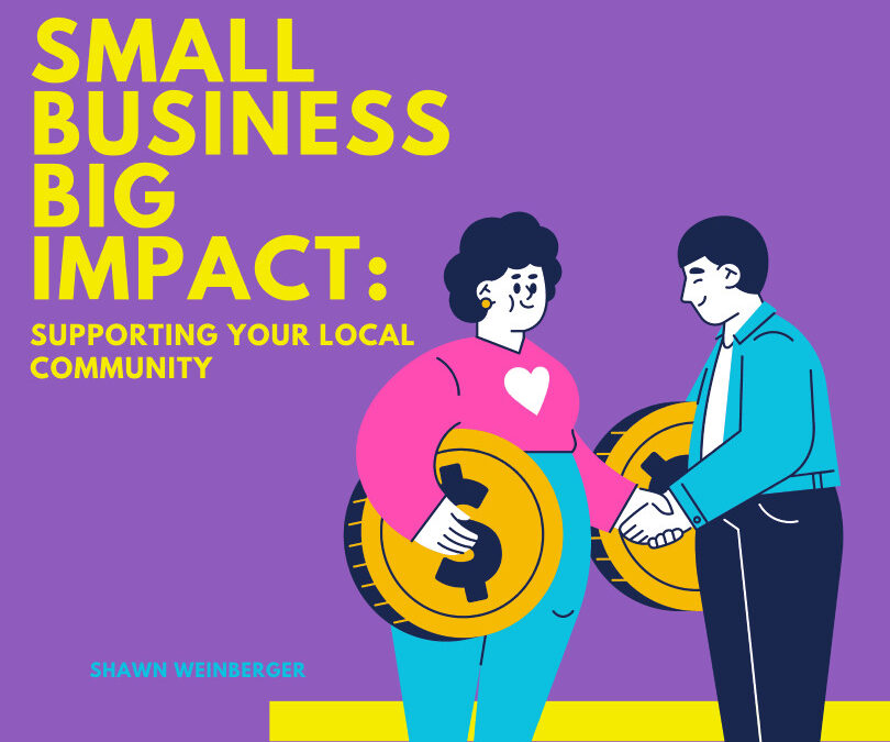 Small Business, Big Impact: Supporting Your Local Community